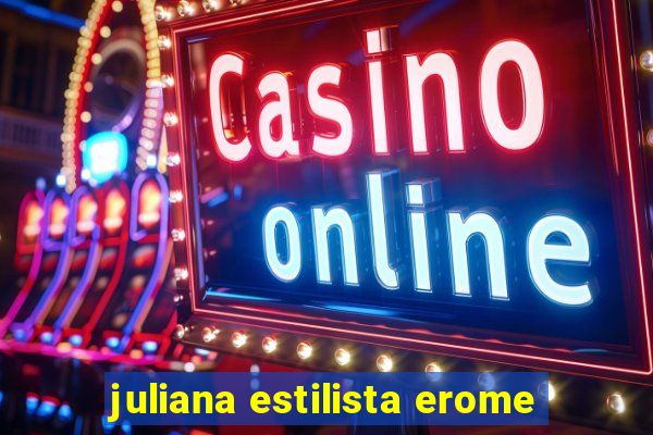 juliana estilista erome